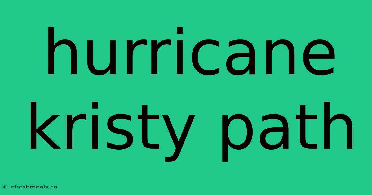 Hurricane Kristy Path