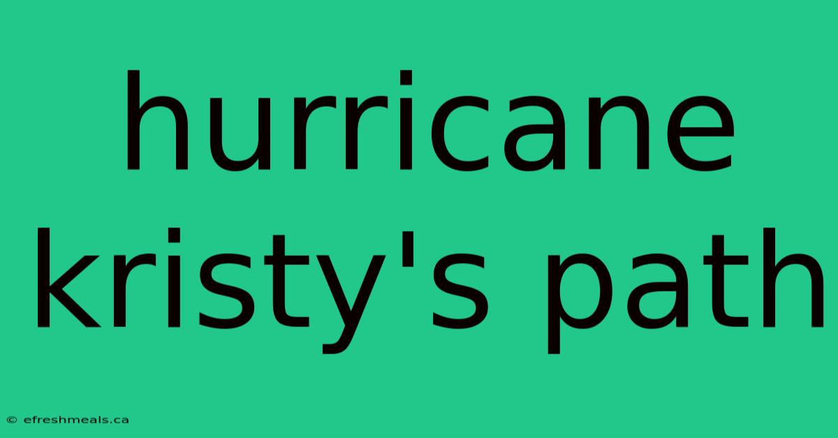 Hurricane Kristy's Path