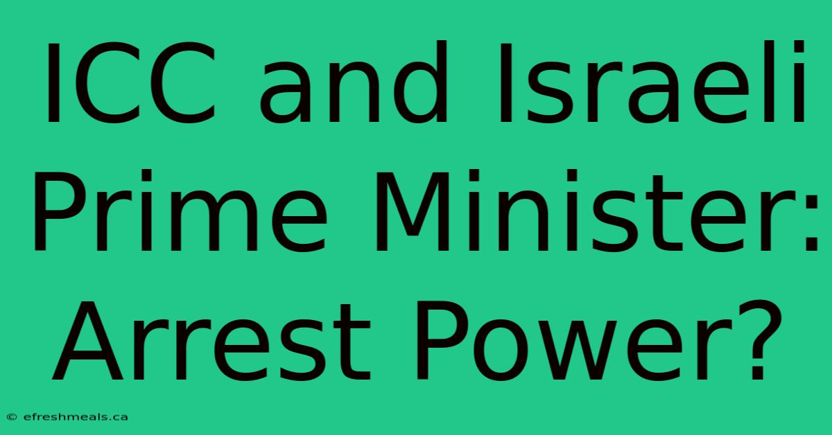 ICC And Israeli Prime Minister: Arrest Power?