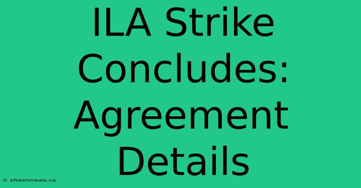 ILA Strike Concludes: Agreement Details