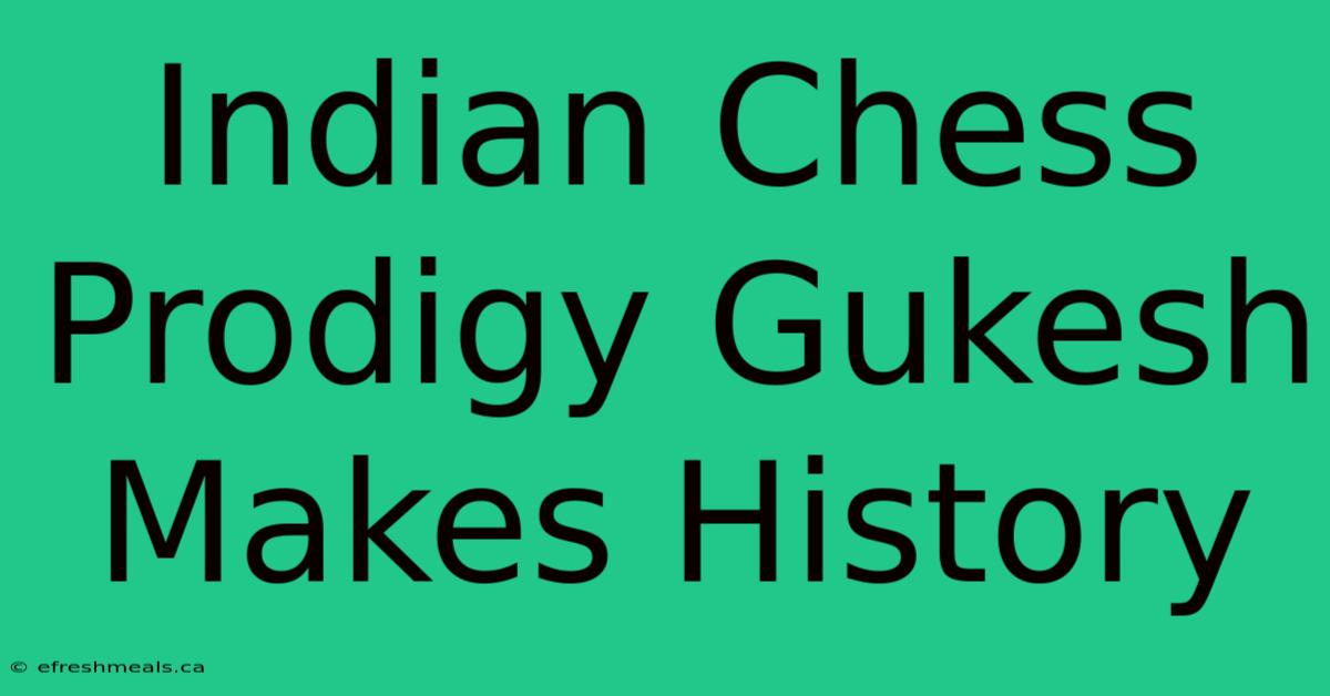 Indian Chess Prodigy Gukesh Makes History