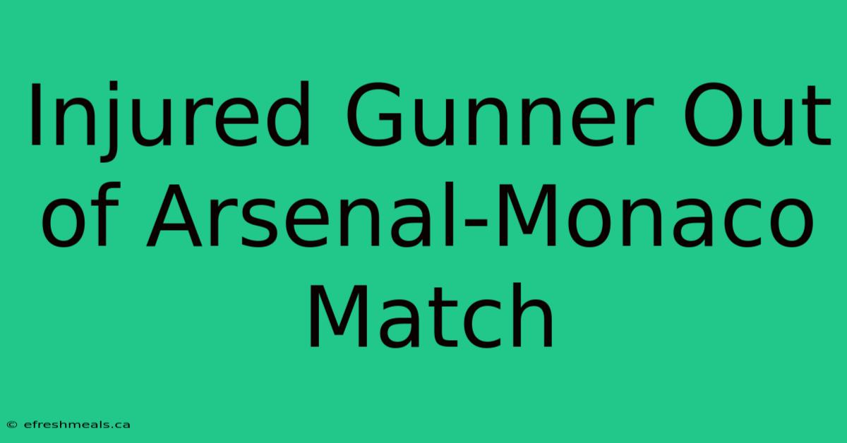 Injured Gunner Out Of Arsenal-Monaco Match