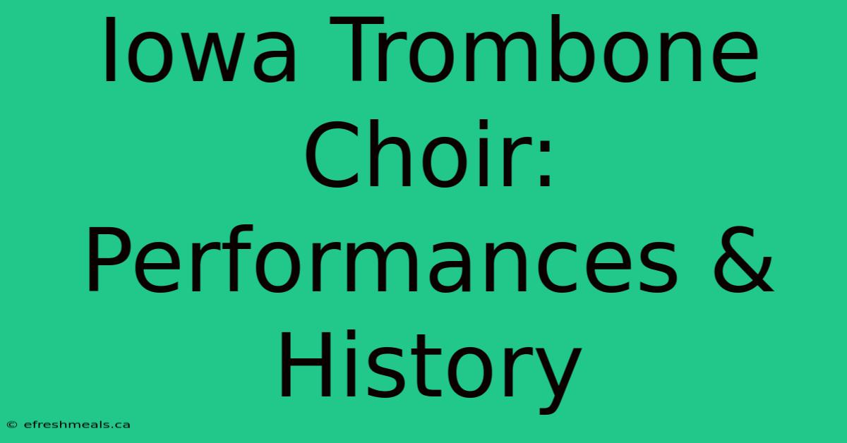 Iowa Trombone Choir: Performances & History