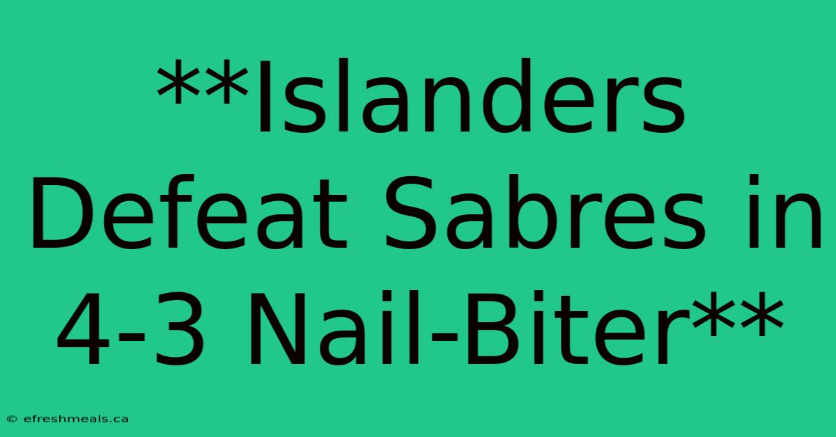 **Islanders Defeat Sabres In 4-3 Nail-Biter**