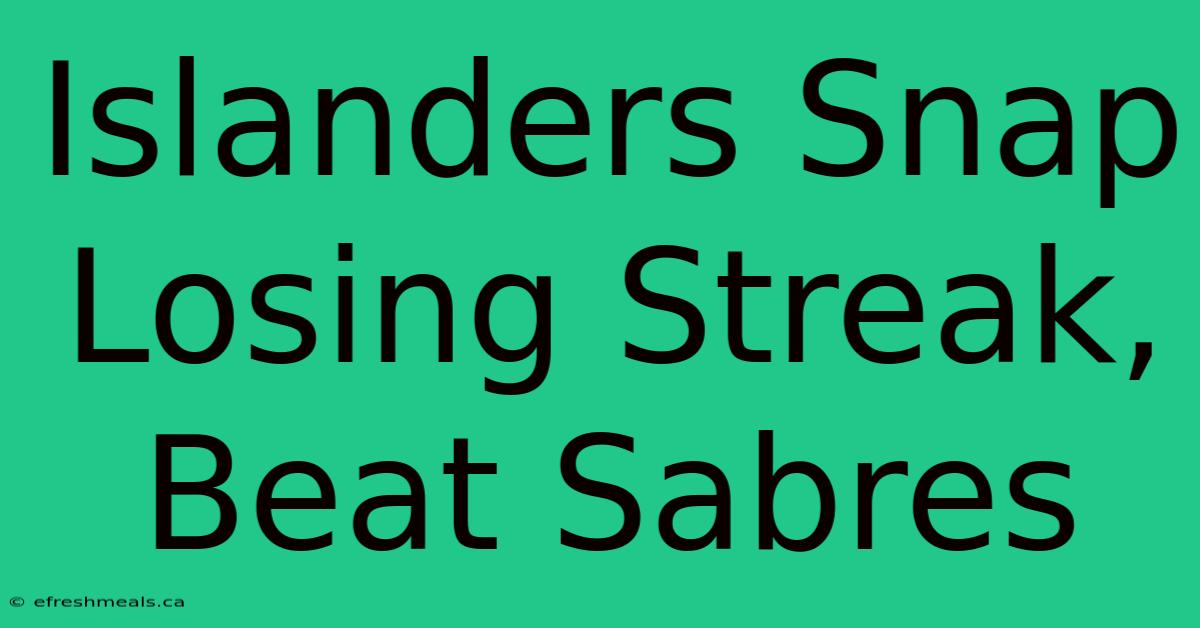 Islanders Snap Losing Streak, Beat Sabres 