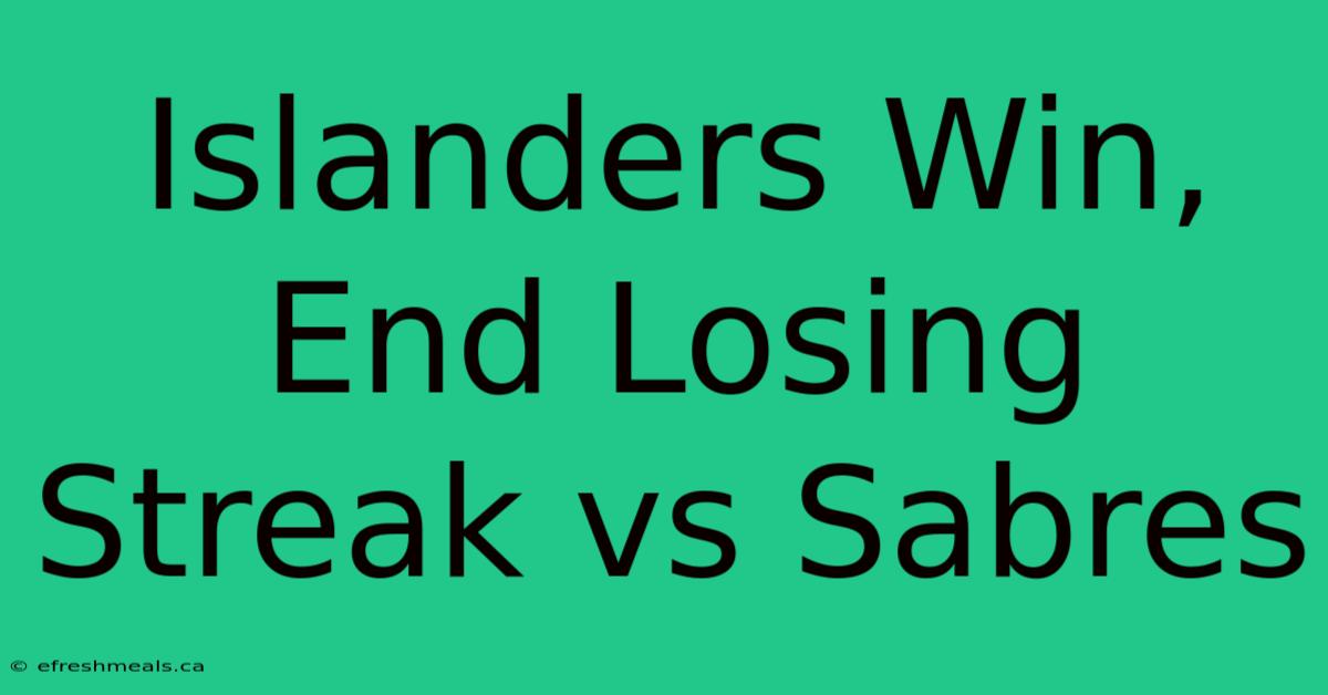 Islanders Win, End Losing Streak Vs Sabres