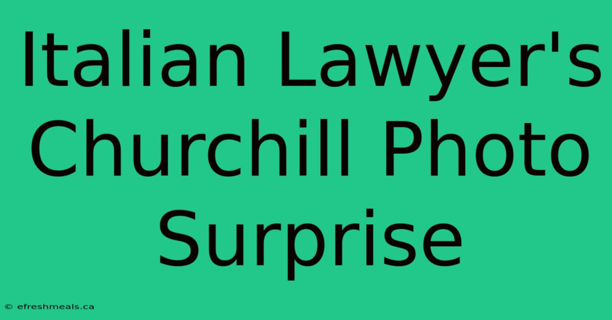 Italian Lawyer's Churchill Photo Surprise