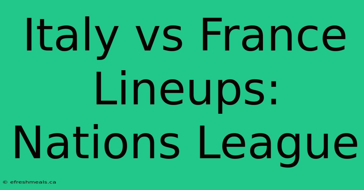 Italy Vs France Lineups: Nations League