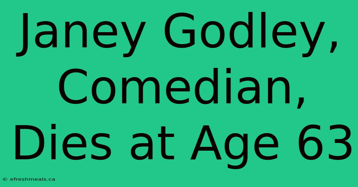 Janey Godley, Comedian, Dies At Age 63