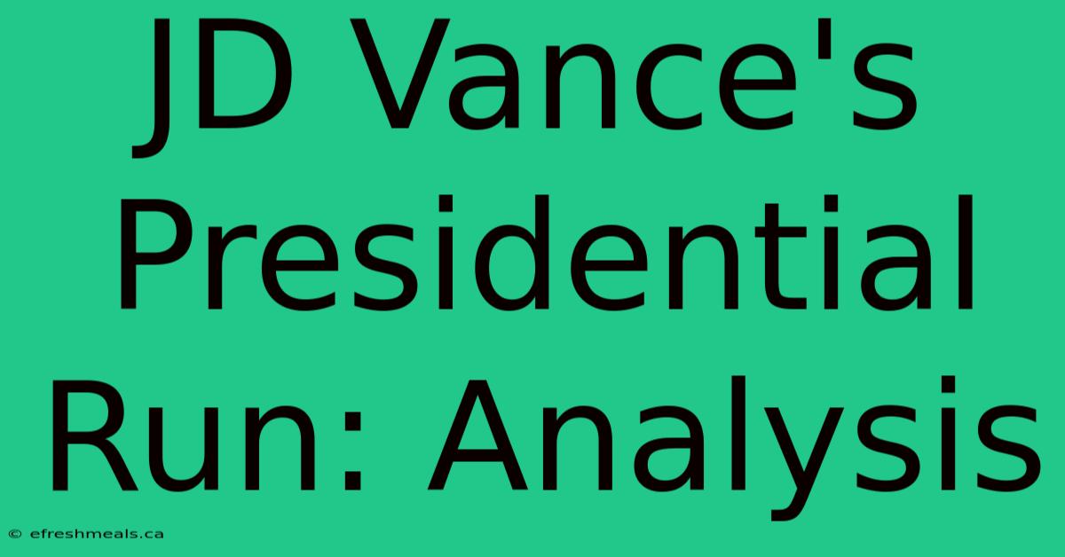 JD Vance's Presidential Run: Analysis