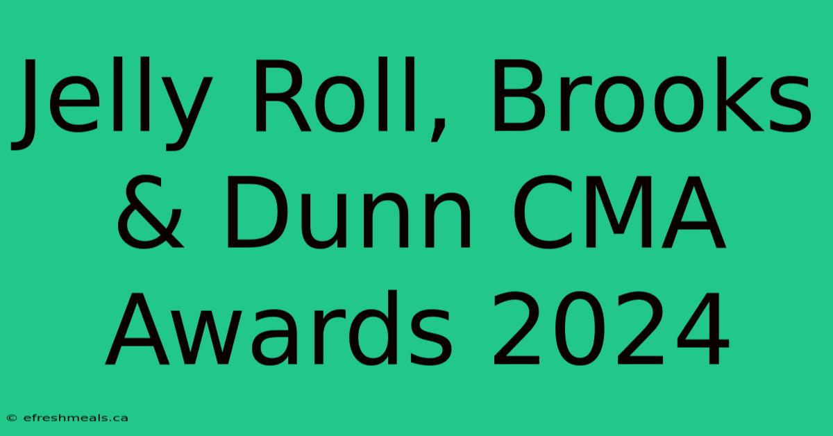 Jelly Roll, Brooks & Dunn CMA Awards 2024