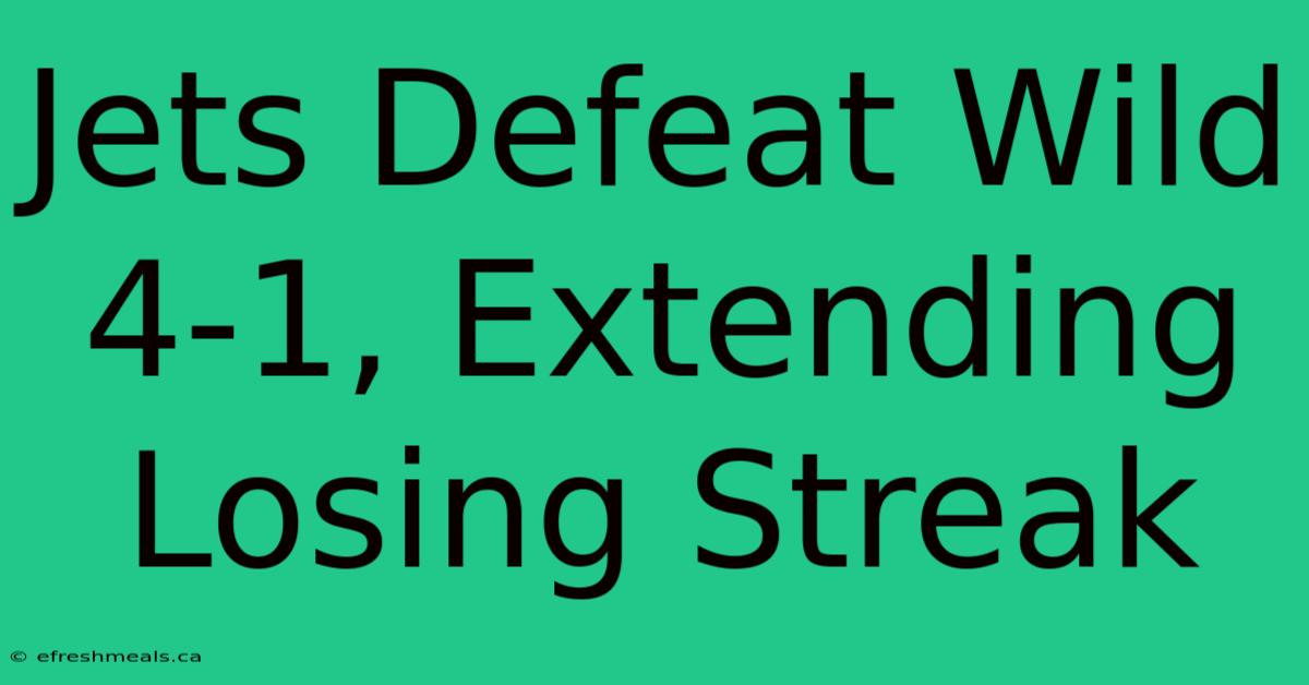 Jets Defeat Wild 4-1, Extending Losing Streak