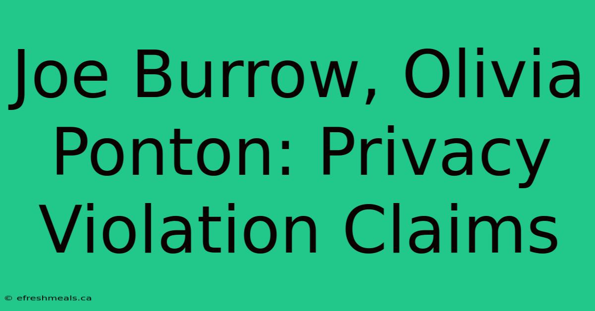 Joe Burrow, Olivia Ponton: Privacy Violation Claims