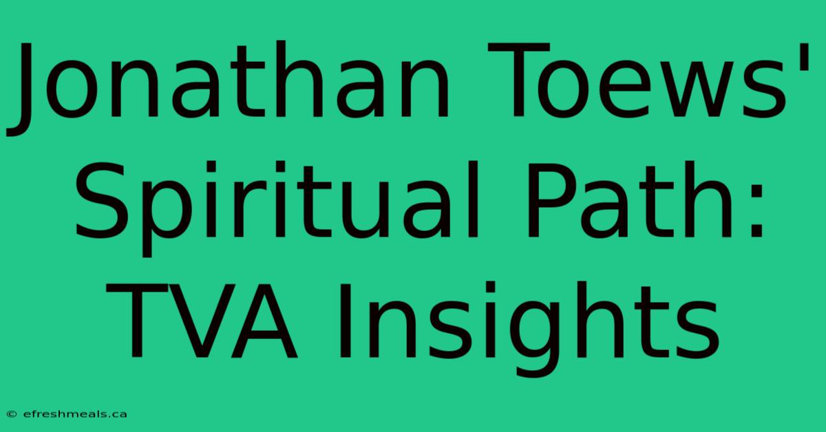 Jonathan Toews' Spiritual Path: TVA Insights