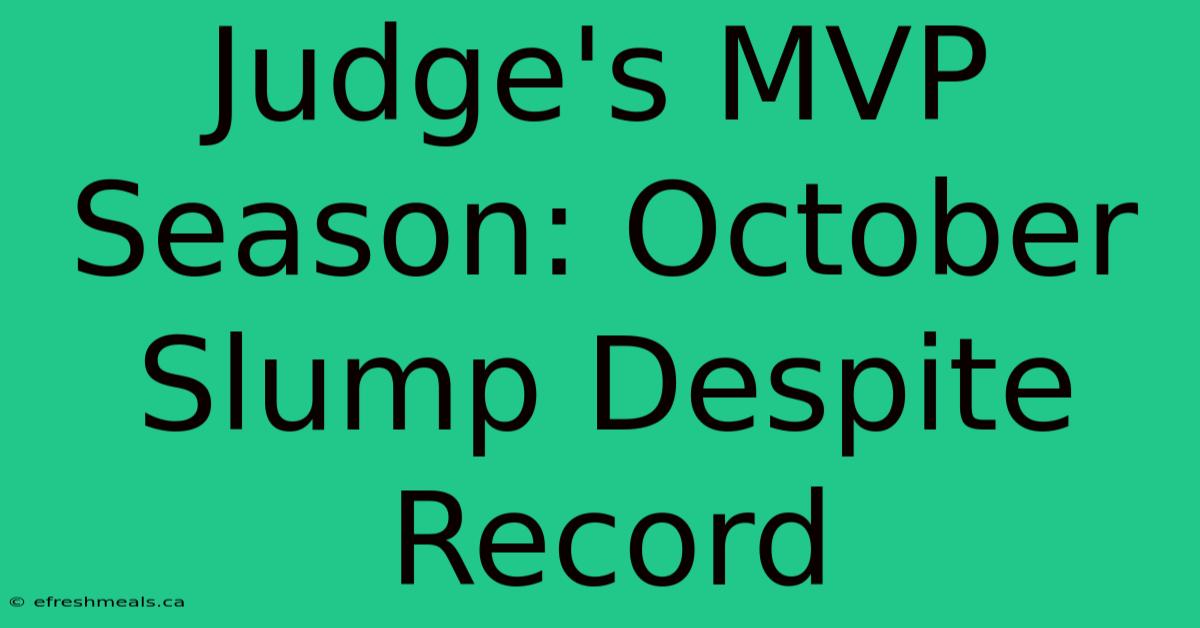 Judge's MVP Season: October Slump Despite Record