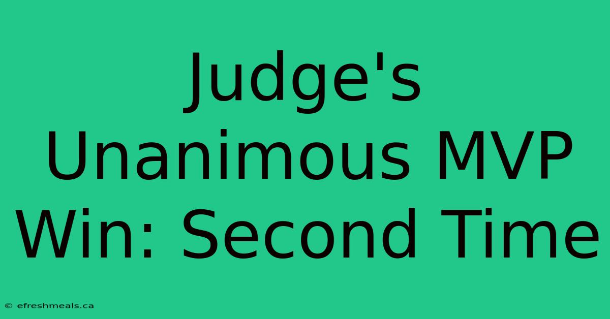 Judge's Unanimous MVP Win: Second Time