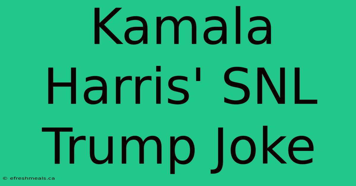 Kamala Harris' SNL Trump Joke