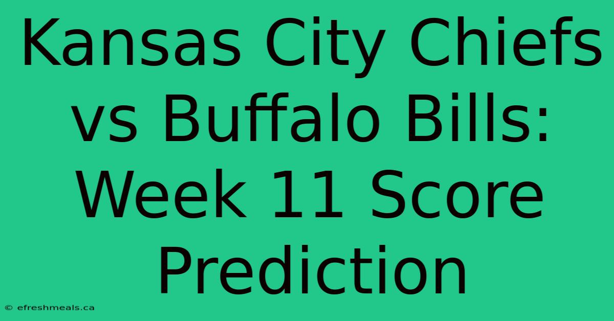 Kansas City Chiefs Vs Buffalo Bills: Week 11 Score Prediction