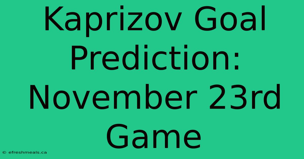 Kaprizov Goal Prediction: November 23rd Game