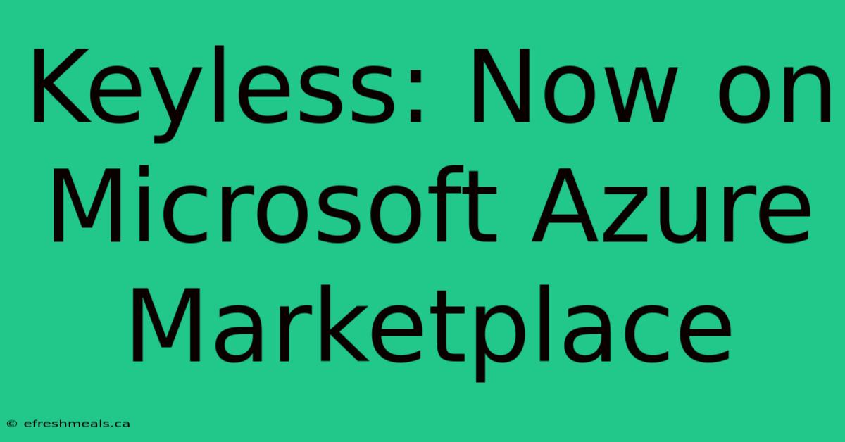 Keyless: Now On Microsoft Azure Marketplace