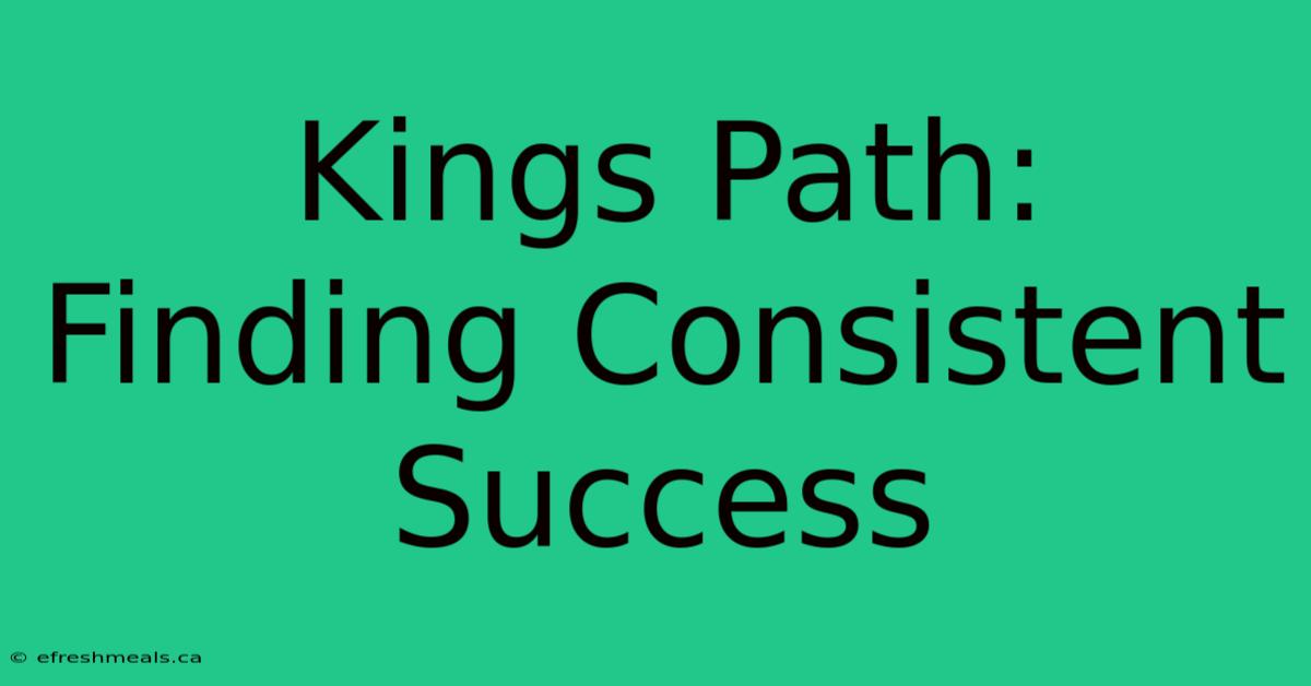 Kings Path: Finding Consistent Success