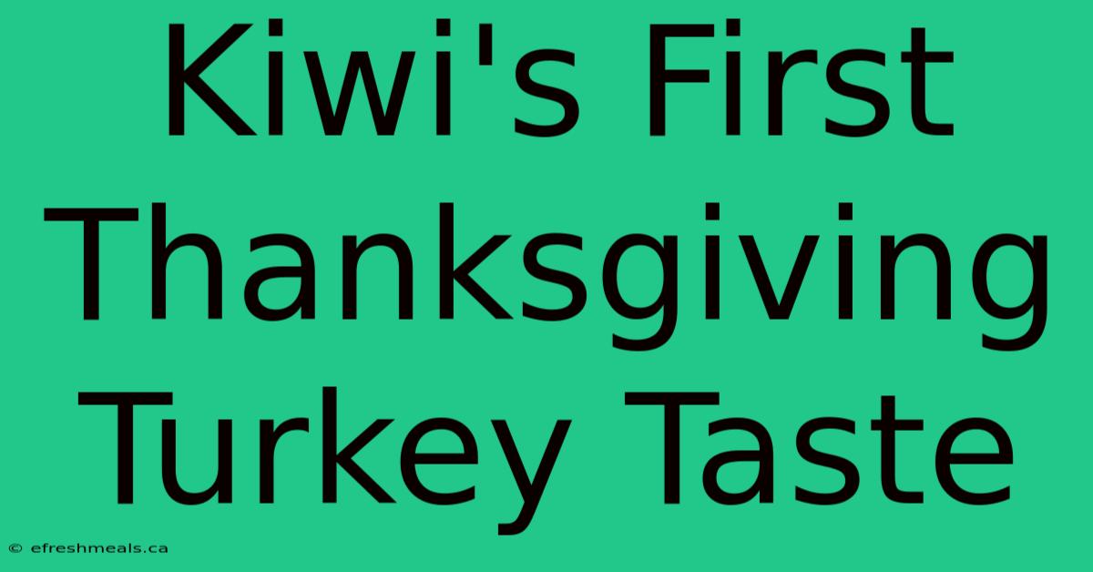 Kiwi's First Thanksgiving Turkey Taste