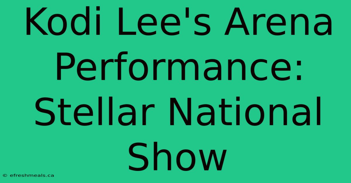 Kodi Lee's Arena Performance: Stellar National Show