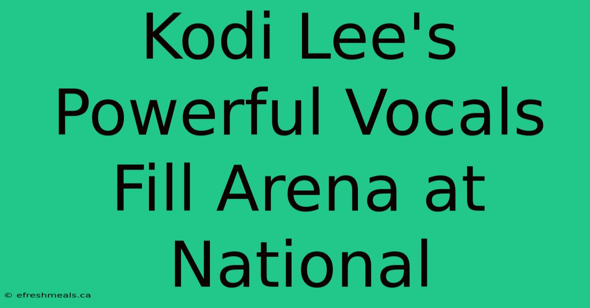 Kodi Lee's Powerful Vocals Fill Arena At National