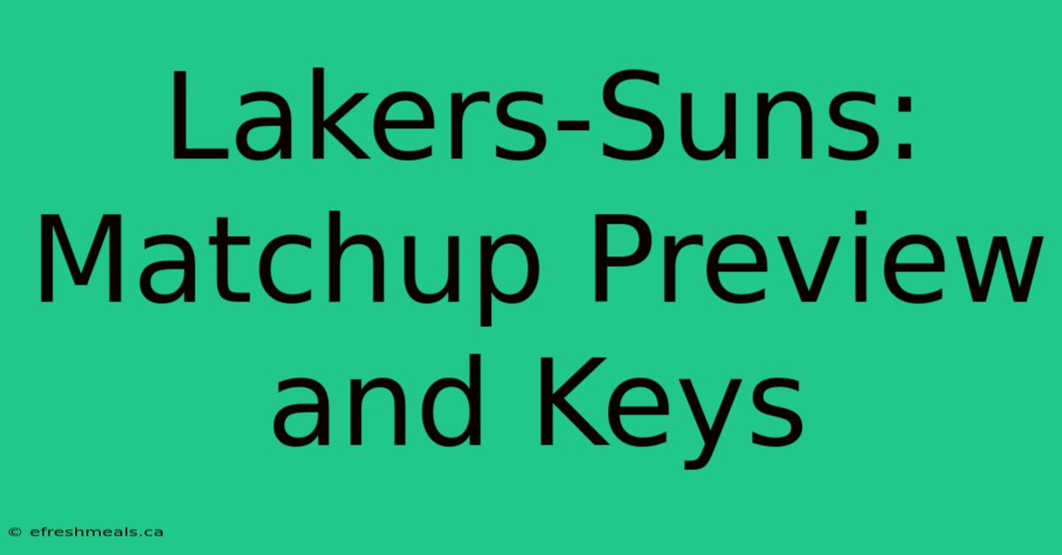 Lakers-Suns: Matchup Preview And Keys