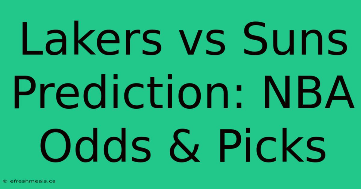 Lakers Vs Suns Prediction: NBA Odds & Picks