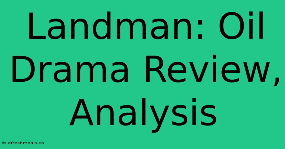 Landman: Oil Drama Review, Analysis