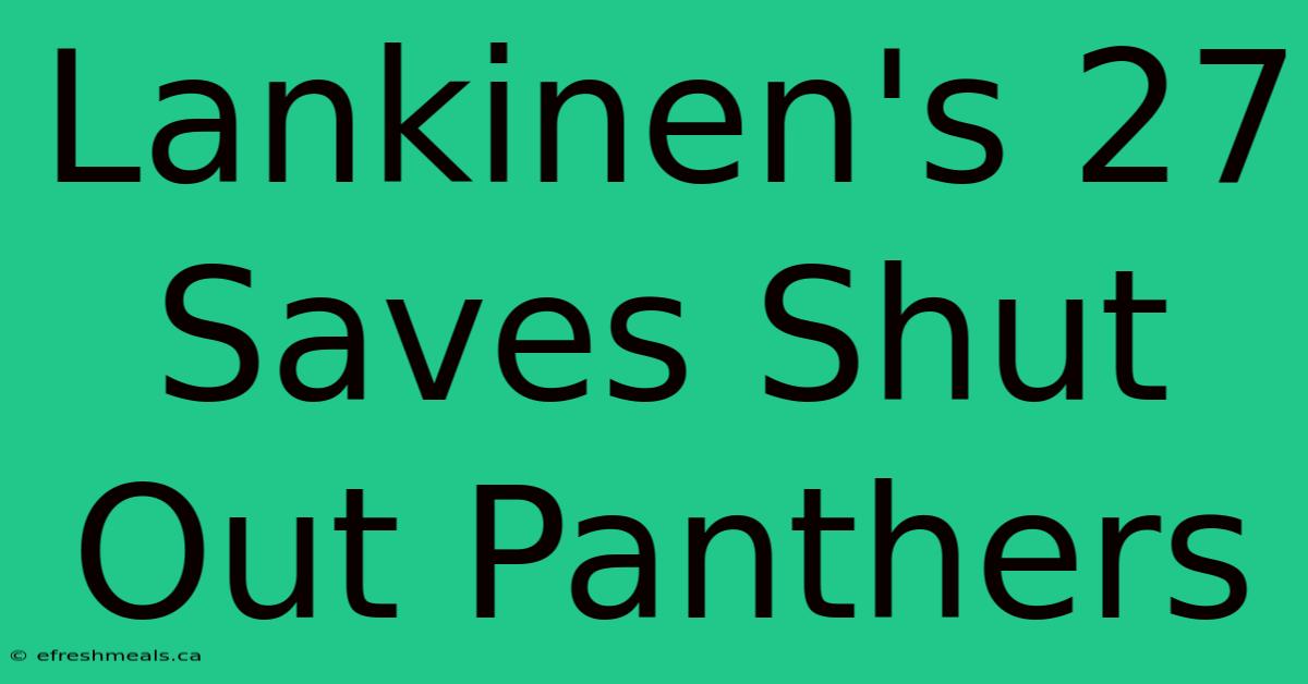 Lankinen's 27 Saves Shut Out Panthers