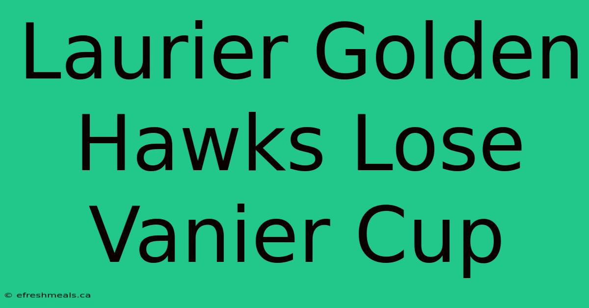 Laurier Golden Hawks Lose Vanier Cup