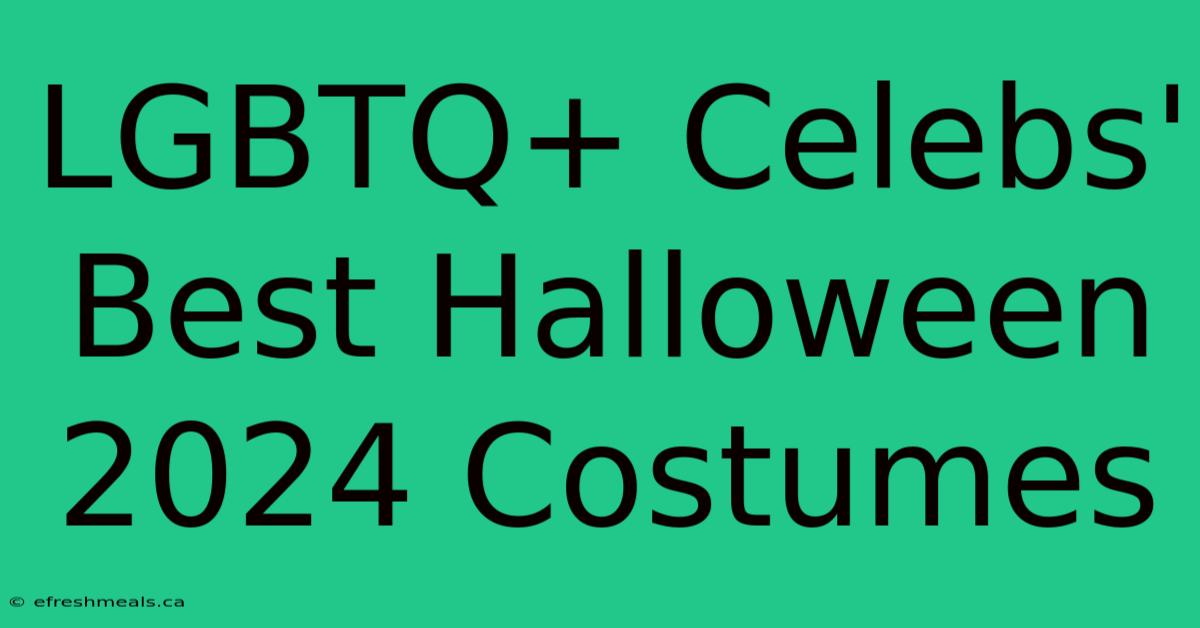 LGBTQ+ Celebs' Best Halloween 2024 Costumes