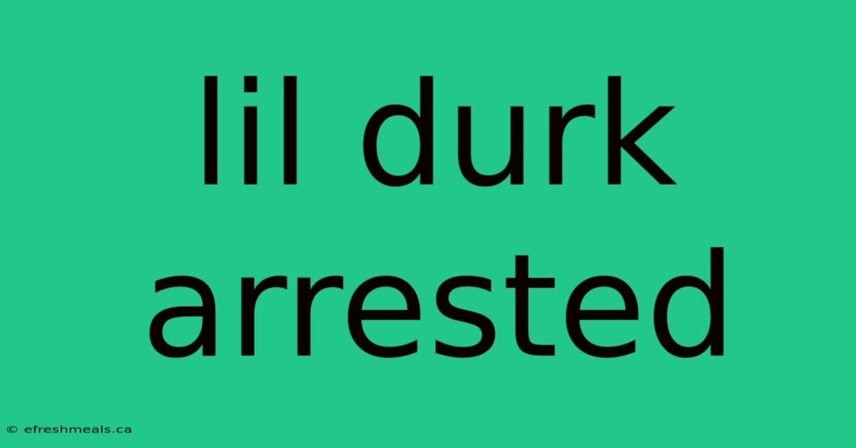 Lil Durk Arrested