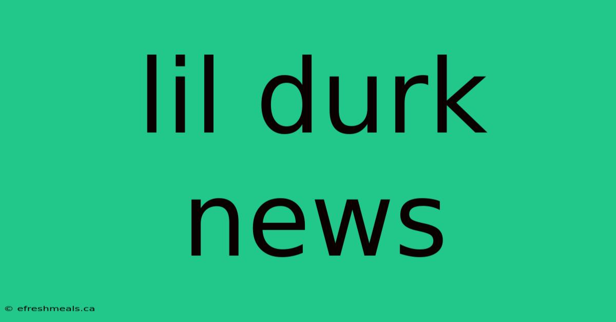 Lil Durk News