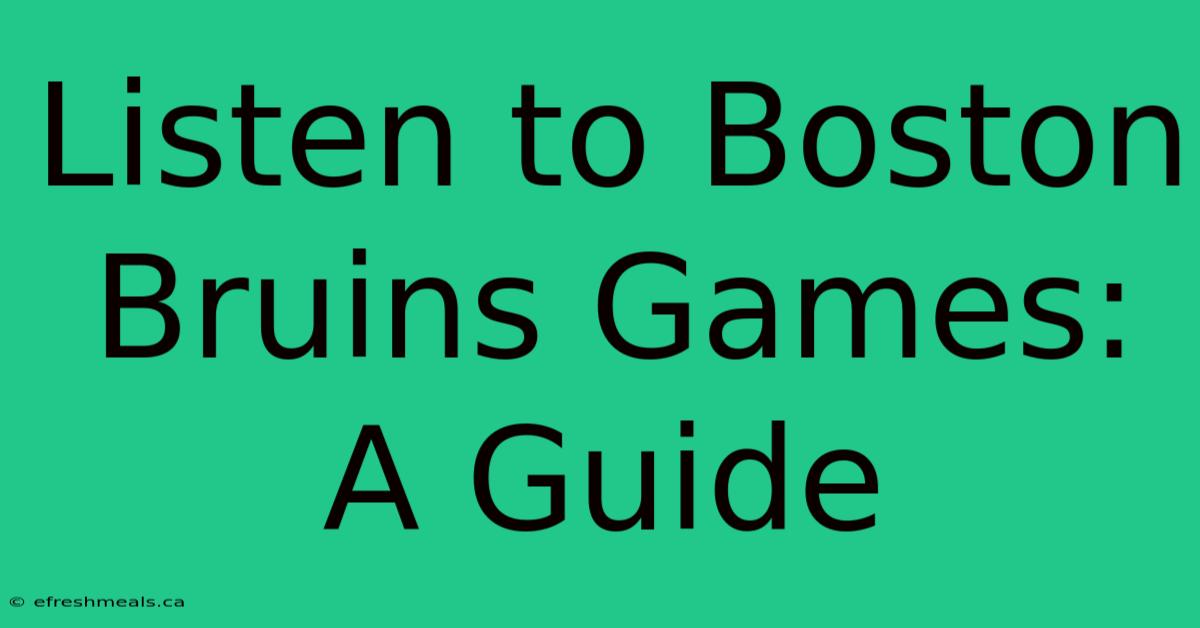 Listen To Boston Bruins Games: A Guide