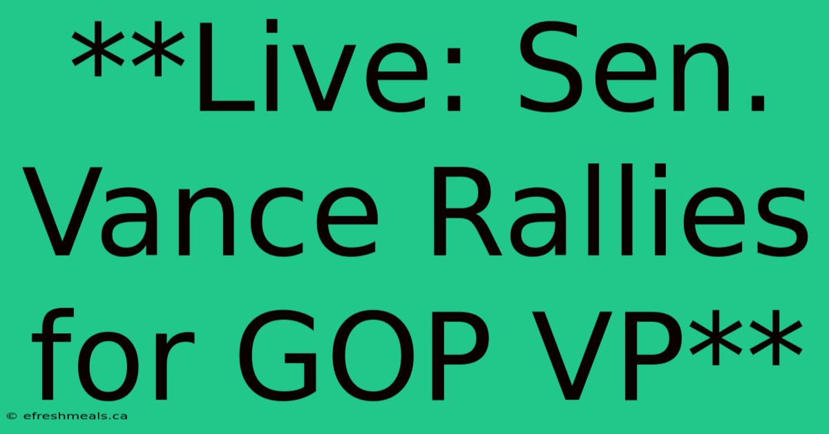 **Live: Sen. Vance Rallies For GOP VP**