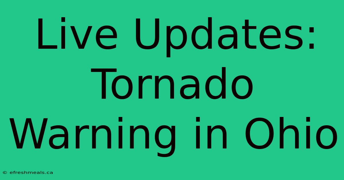 Live Updates: Tornado Warning In Ohio