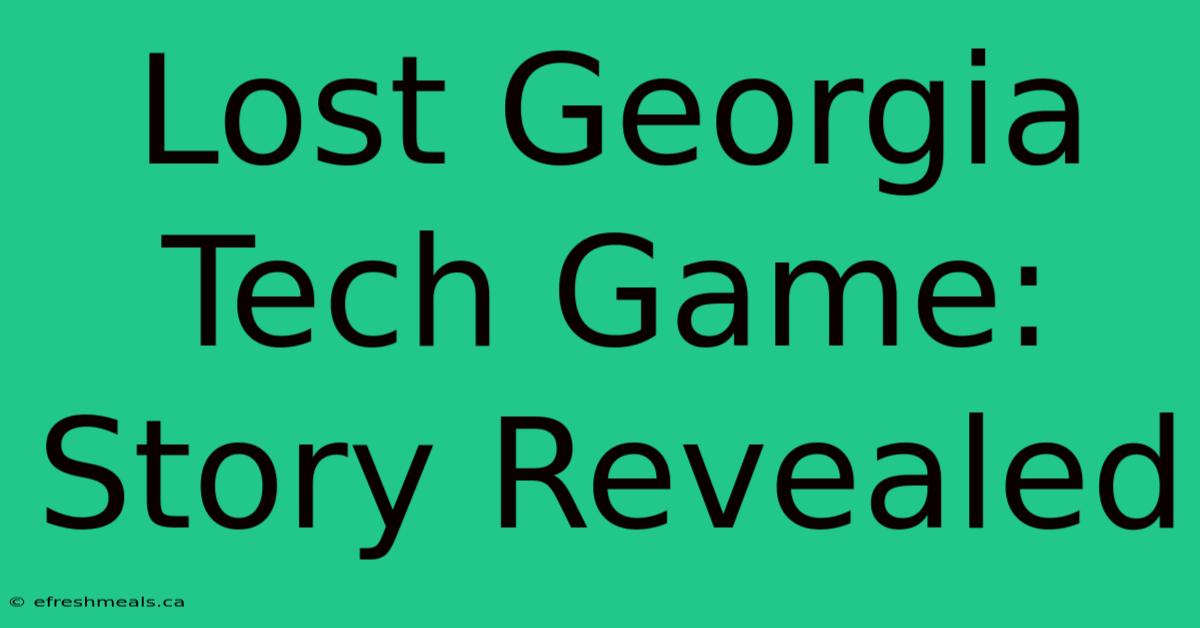 Lost Georgia Tech Game: Story Revealed