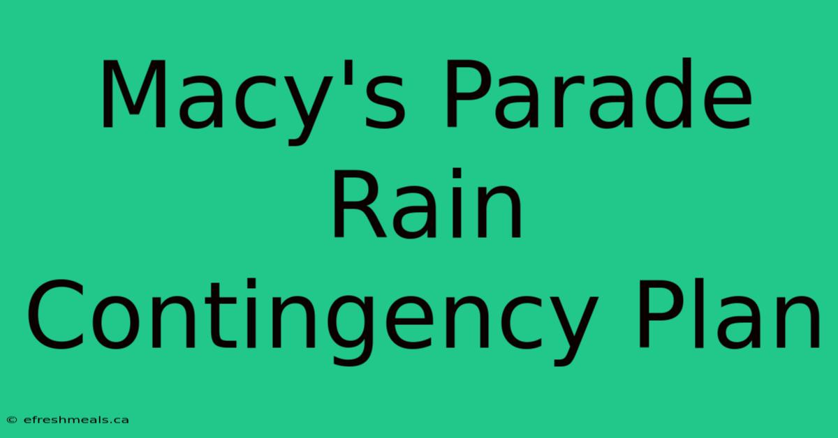 Macy's Parade Rain Contingency Plan