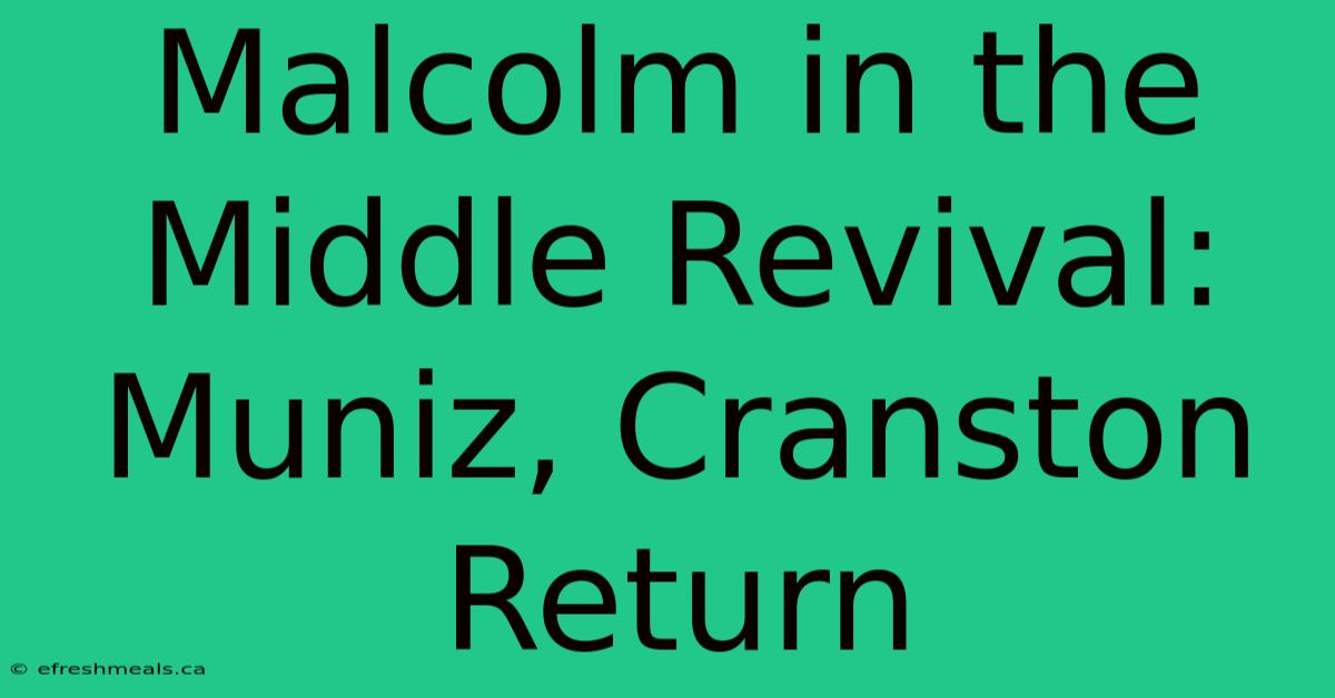 Malcolm In The Middle Revival: Muniz, Cranston Return