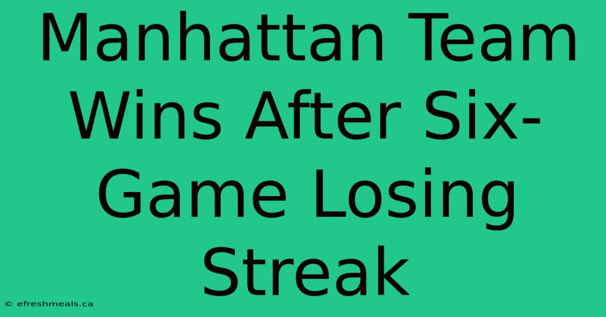 Manhattan Team Wins After Six-Game Losing Streak