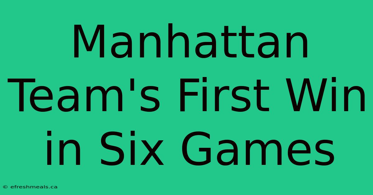 Manhattan Team's First Win In Six Games