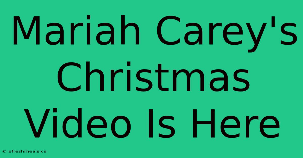 Mariah Carey's Christmas Video Is Here