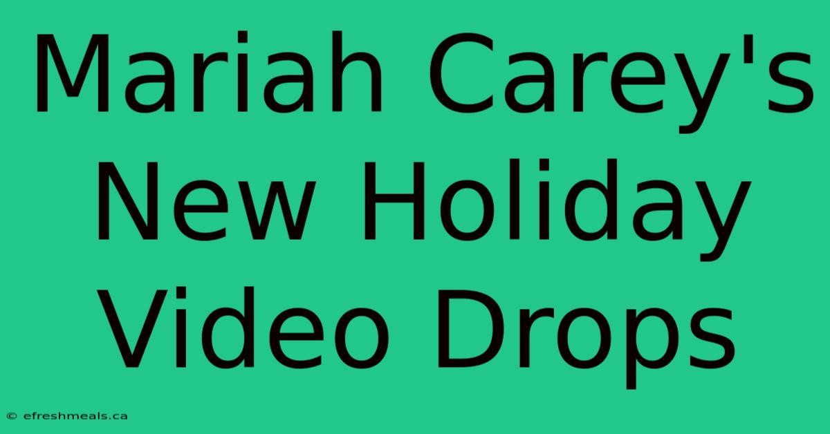 Mariah Carey's New Holiday Video Drops