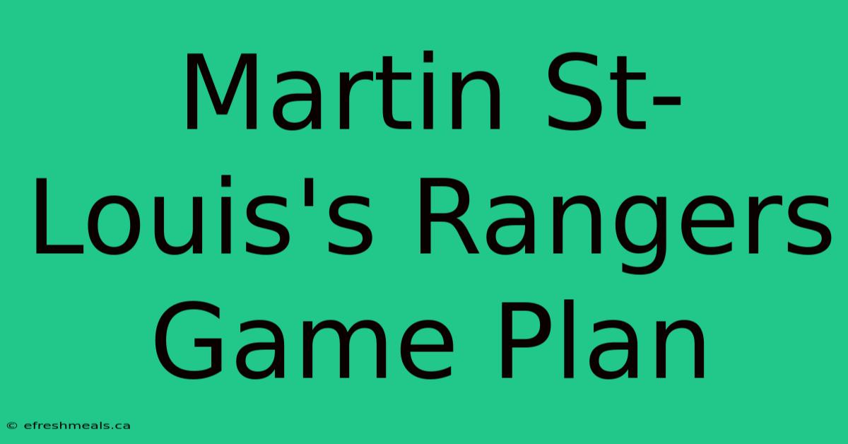 Martin St-Louis's Rangers Game Plan