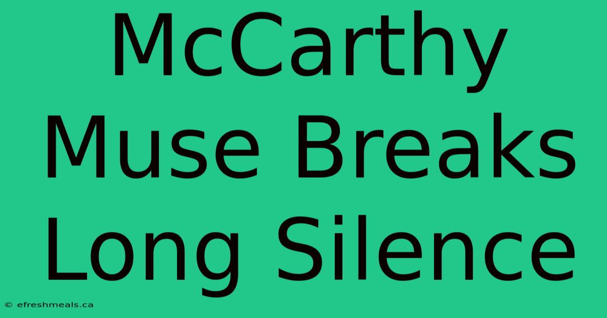 McCarthy Muse Breaks Long Silence