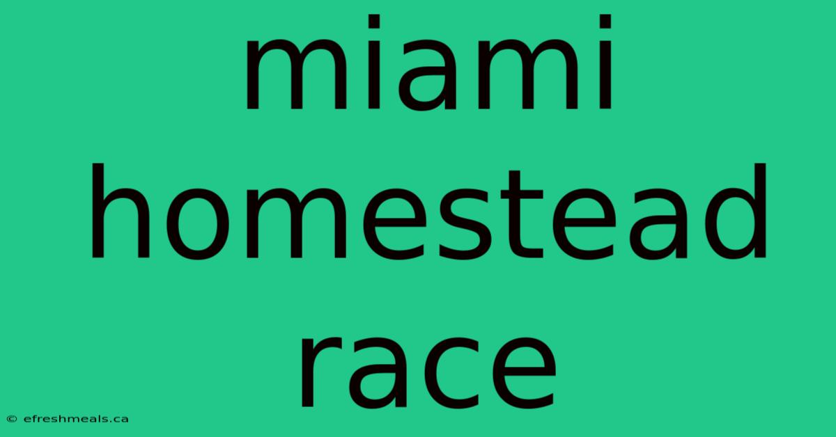 Miami Homestead Race