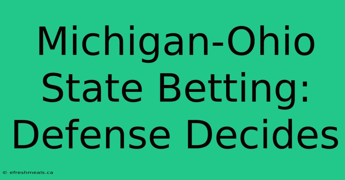 Michigan-Ohio State Betting: Defense Decides